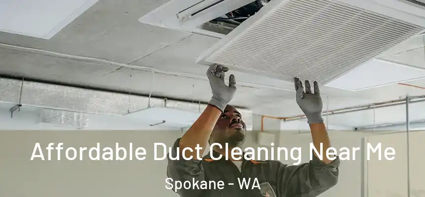 Affordable Duct Cleaning Near Me Spokane - WA