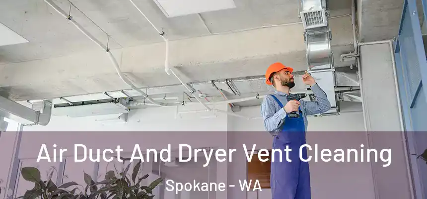  Air Duct And Dryer Vent Cleaning Spokane - WA