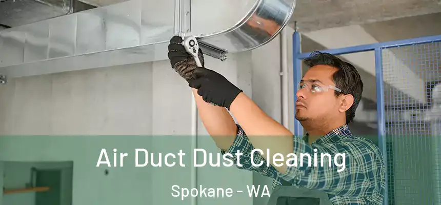  Air Duct Dust Cleaning Spokane - WA