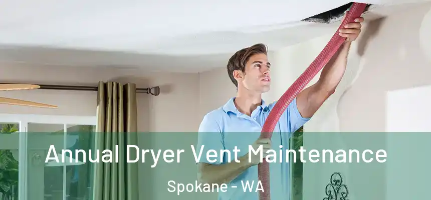 Annual Dryer Vent Maintenance Spokane - WA