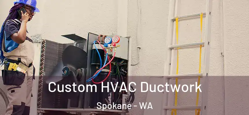  Custom HVAC Ductwork Spokane - WA
