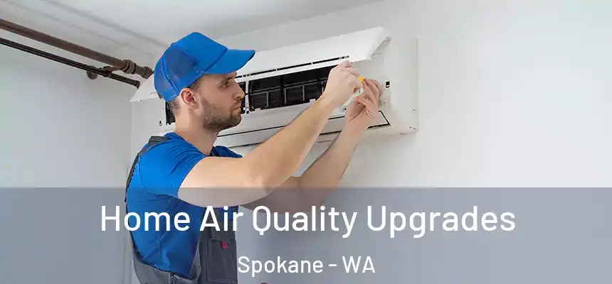 Home Air Quality Upgrades Spokane - WA
