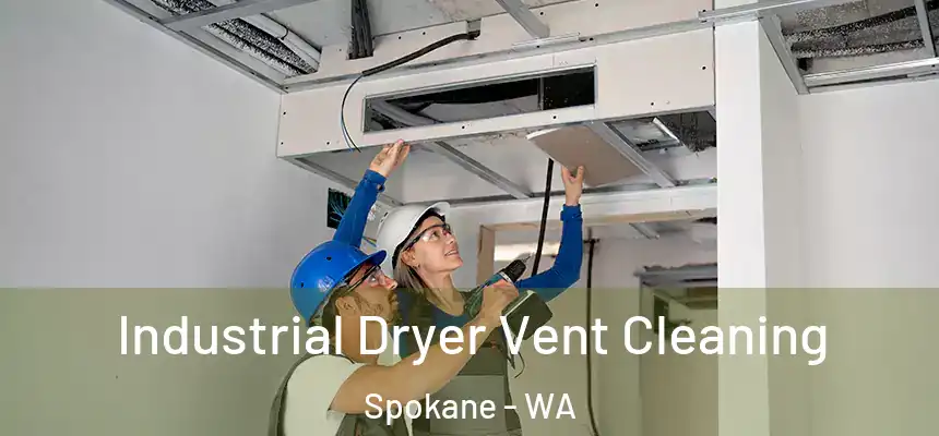 Industrial Dryer Vent Cleaning Spokane - WA