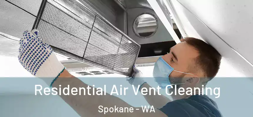 Residential Air Vent Cleaning Spokane - WA