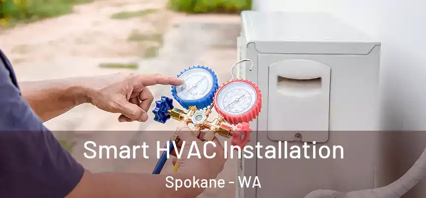 Smart HVAC Installation Spokane - WA